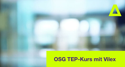 OSG TEP-Kurs mit Vilex